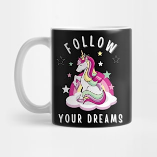 Follow your dreams Unicorn Design Mug